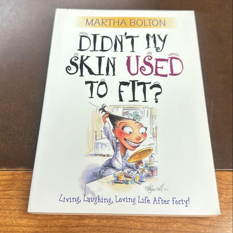 Didn't My Skin Used to Fit?