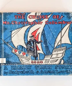 The Cruise of Mr. Christopher Columbus ©1967: A Really Truly Story 