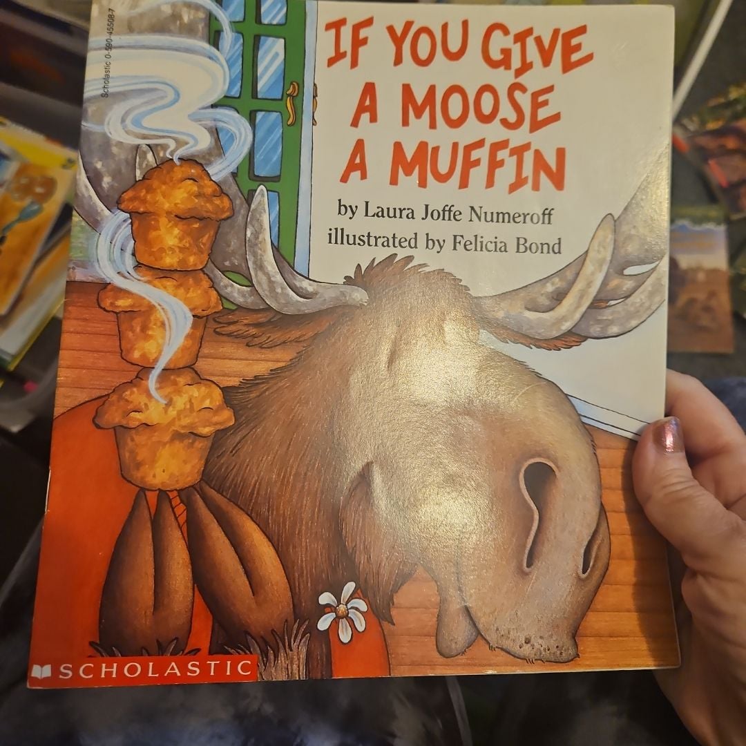 If you give a moose a muffin by Laura Joffe Numeroff, Paperback ...