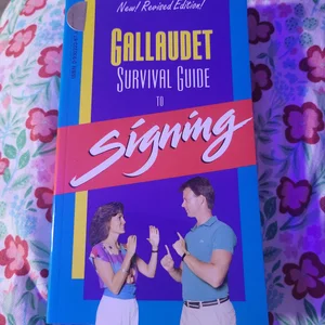 Gallaudet Survival Guide to Signing