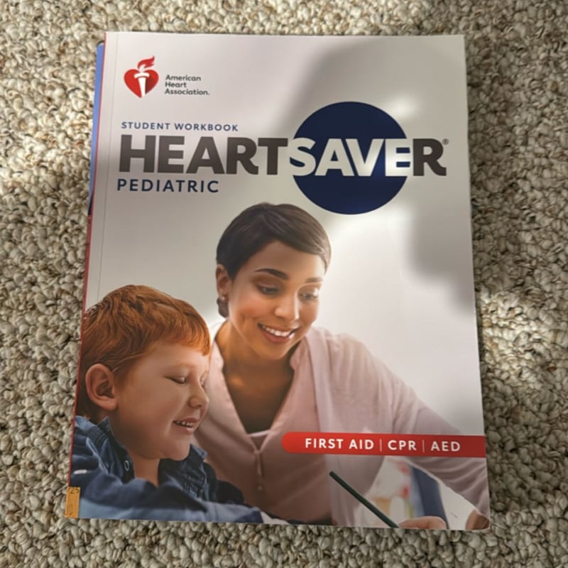 Heartsaver Pediatric First Aid CPR AED Student Workbook by American ...
