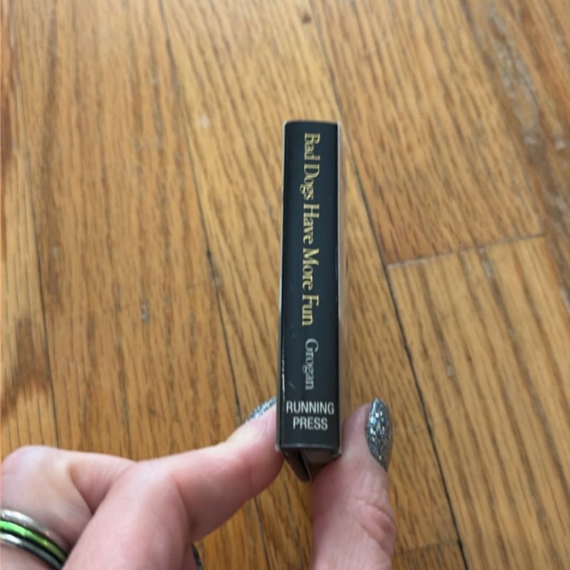 Bad Dogs Have More Fun