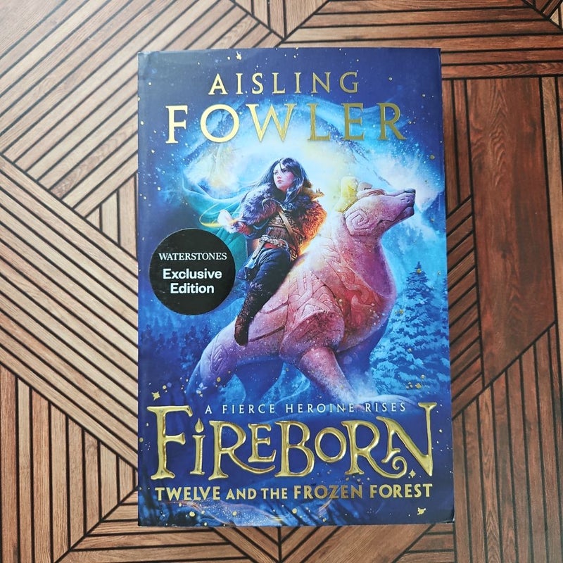 Fireborn: Twelve and the Frozen Forest: Waterstones Edition 