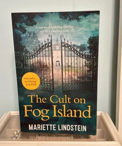 The Cult on Fog Island: a Terrifying Thriller Set in a Modern-Day Cult (Fog Island Trilogy, Book 1)