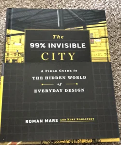 The 99% Invisible City