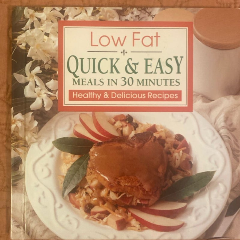 Low Fat Quick and Easy Meals in 30 Minutes