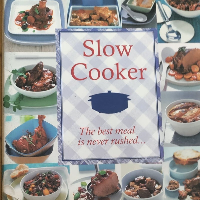 Slow Cooker The Best Meal is Never Rushed.....