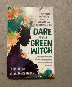 Dare to Be a Green Witch