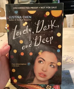 ARC copy of Lovely, Dark, and Deep