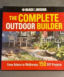 Black and Decker the Complete Outdoor Builder