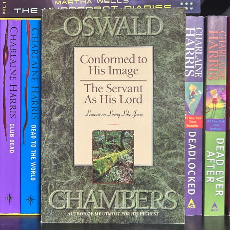 Conformed to His Image / The Servant as His Lord