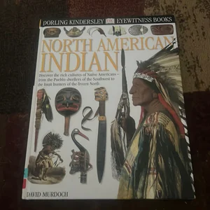 DK Eyewitness Books: North American Indian