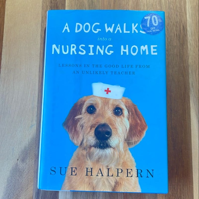 A Dog Walks into a Nursing Home