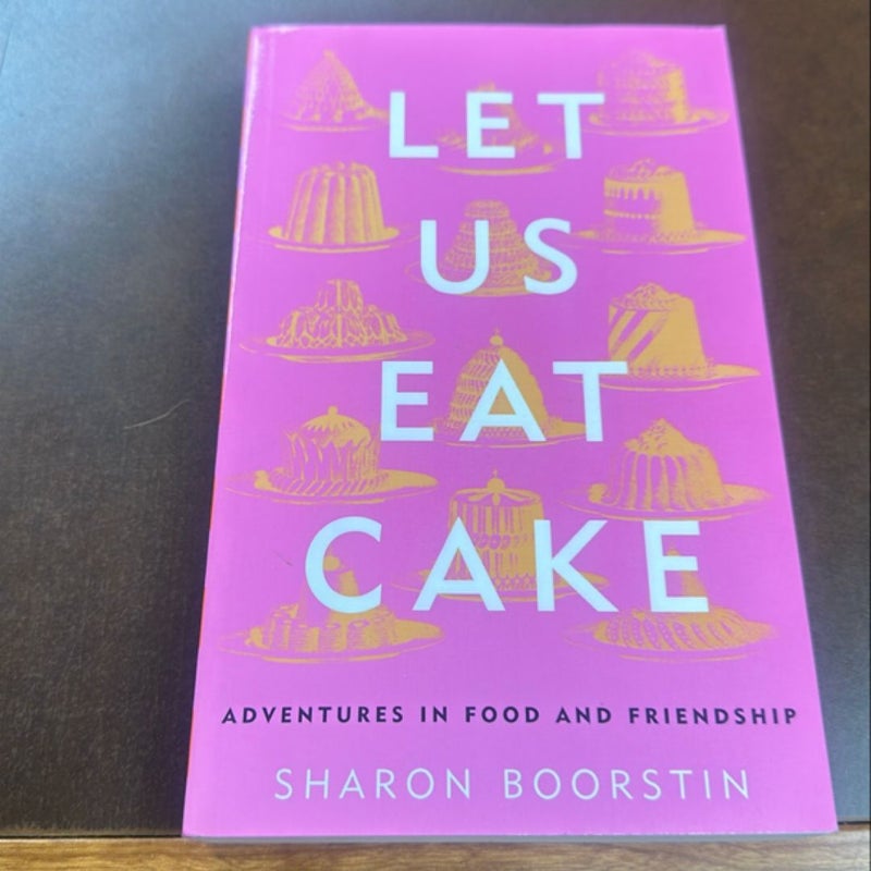 Let Us Eat Cake