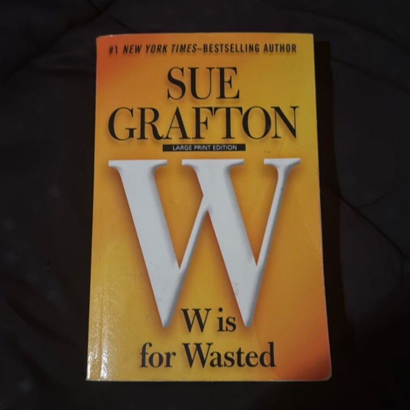 W Is for Wasted