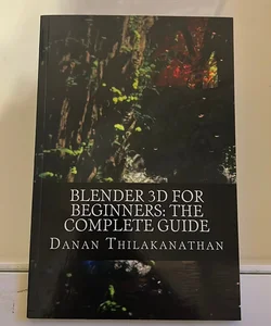 Blender 3D for Beginners: the Complete Guide