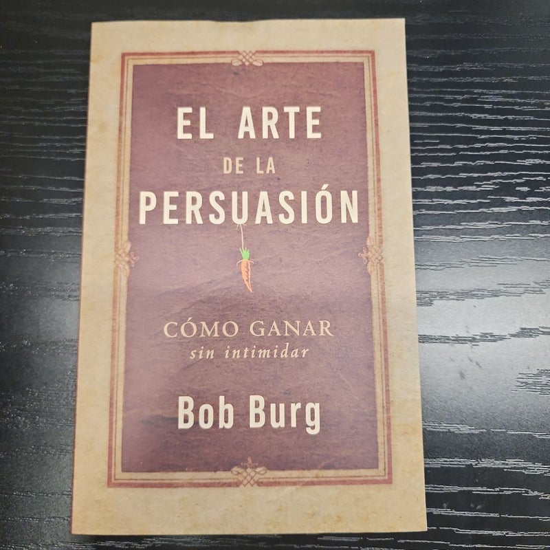 El Arte de la Persuasión (the Art of Persuasion)