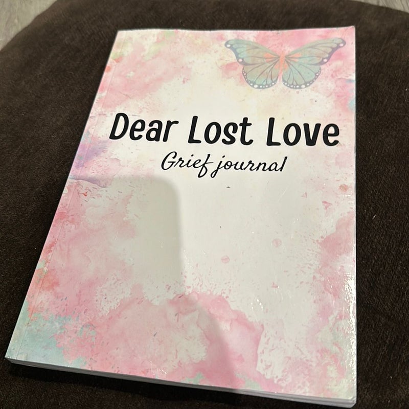 Dear Lost Love Grief Journal