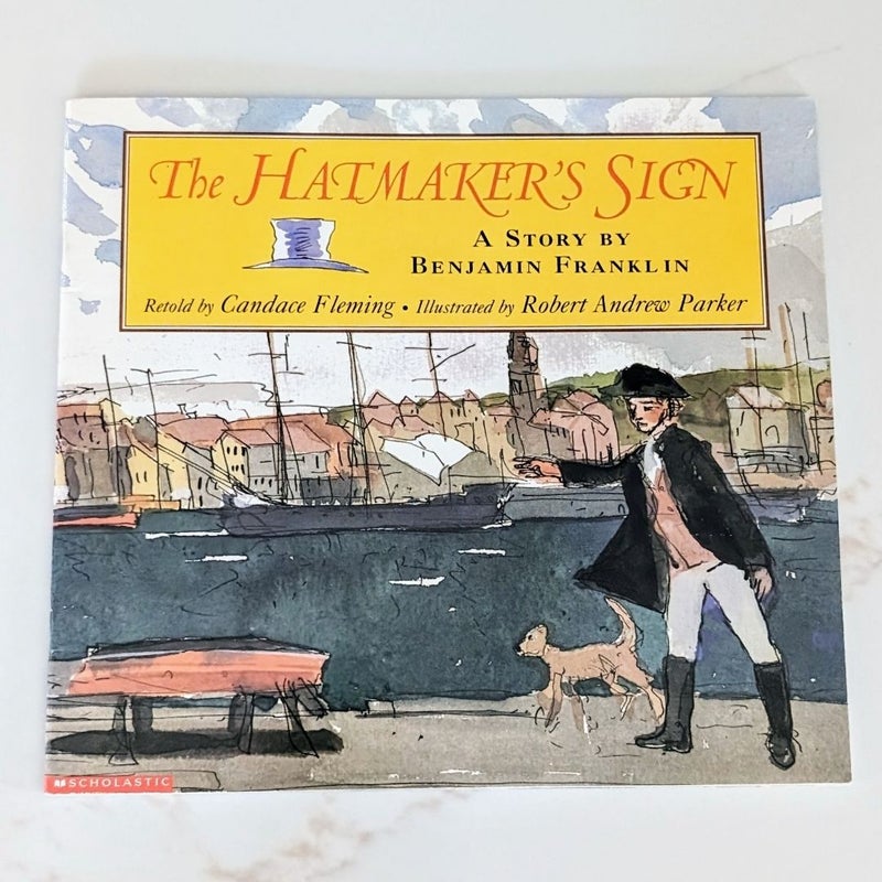 The Hatmakers Sign: A Story by Benjamin Franklin 