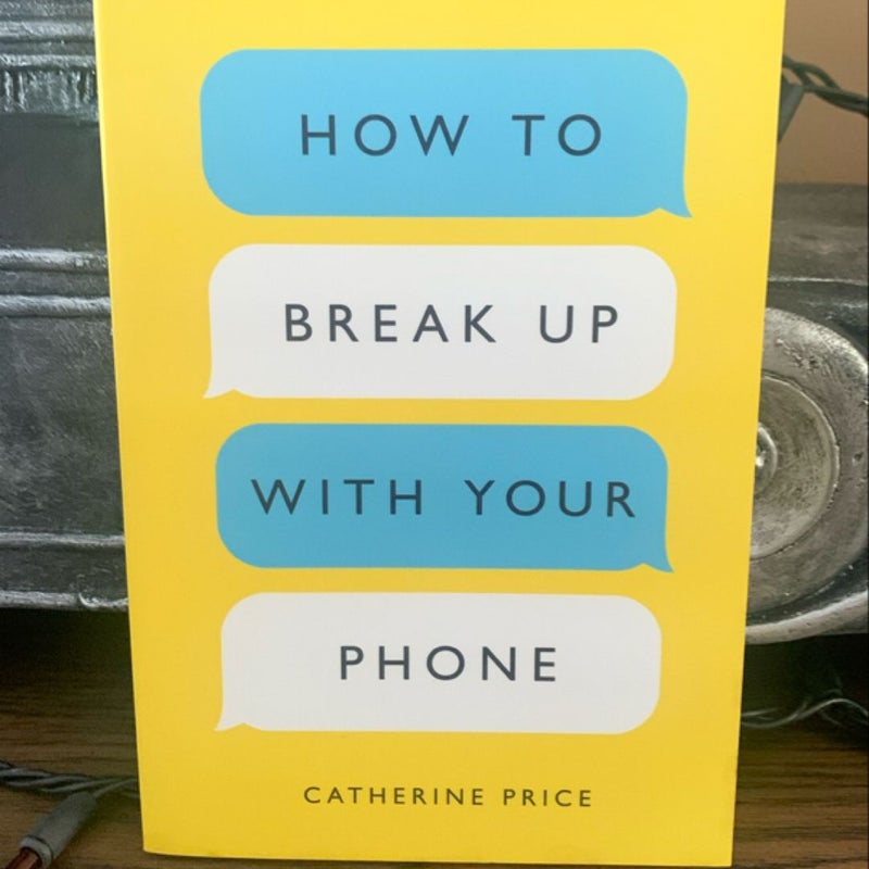 How to Break up with Your Phone