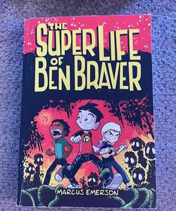 The Super Life of Ben Braver