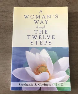 A Woman's Way Through the Twelve Steps