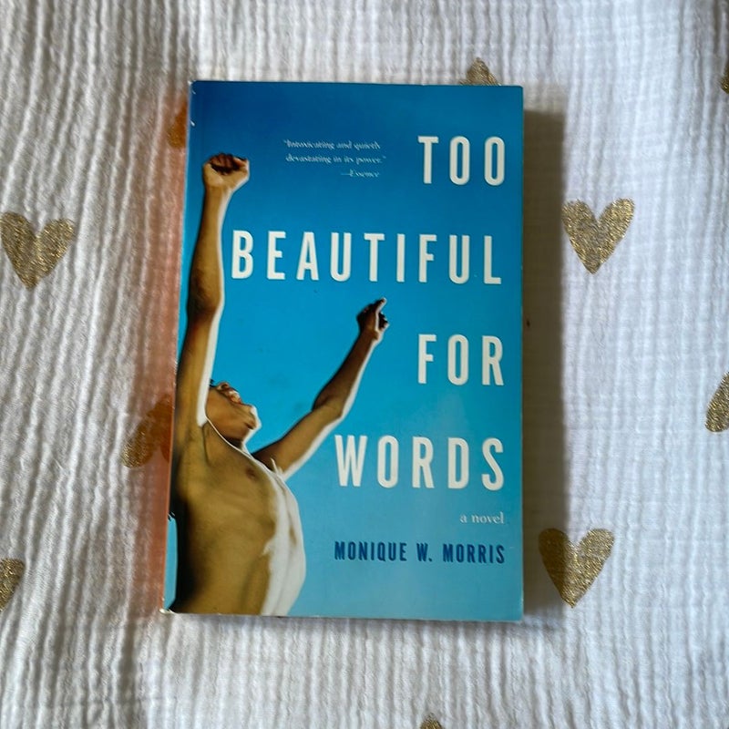 Too Beautiful for Words by Monique W. Morris