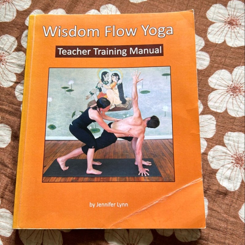 Wisdom Flow Yoga Teacher Training Manual