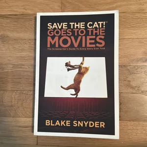 Save the Cat! Goes to the Movies