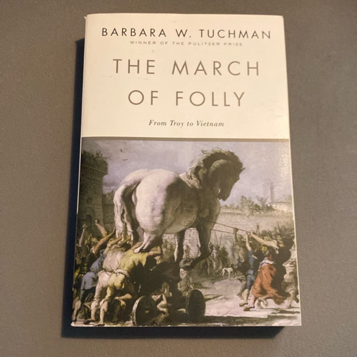 The March of Folly by Barbara W. Tuchman