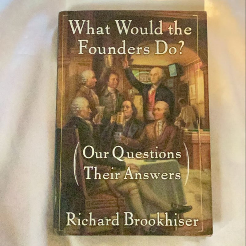 What Would the Founders Do?