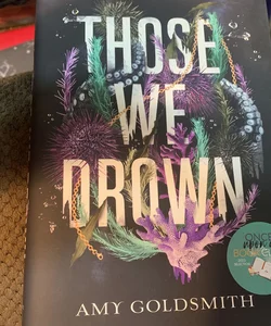Those We Drown (Signed)