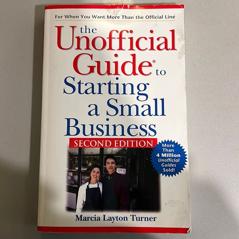 The Unofficial Guide to Starting a Small Business