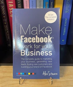 Make Facebook Work for Your Business