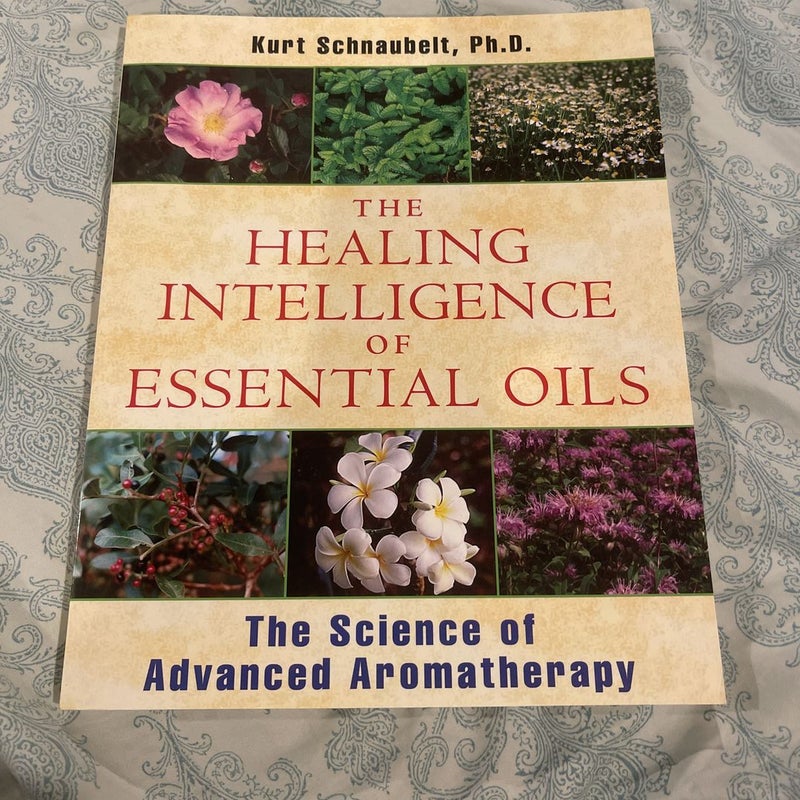 The Healing Intelligence of Essential Oils