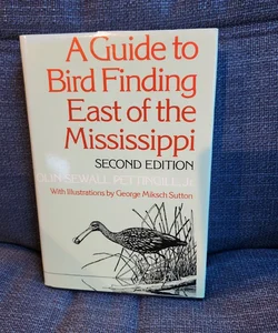 A Guide to Bird Finding East of the Mississippi