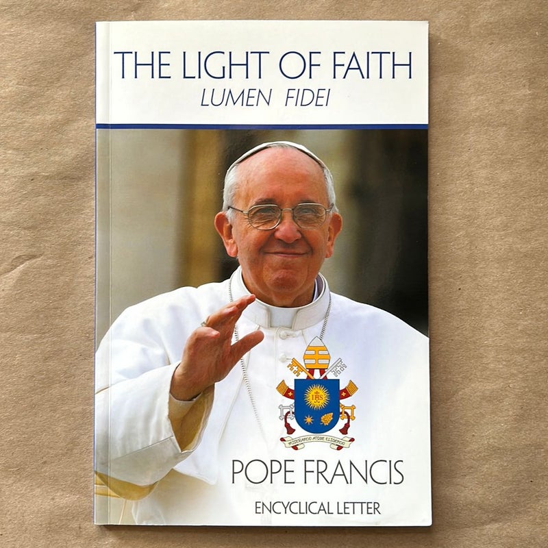 The Light of Faith = Lumen Fidei