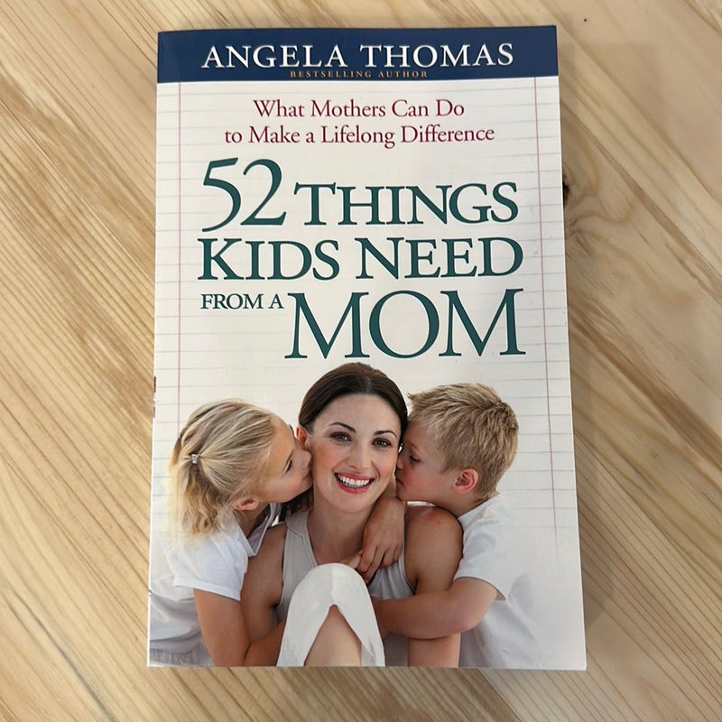 52 Things Kids Need from a Mom