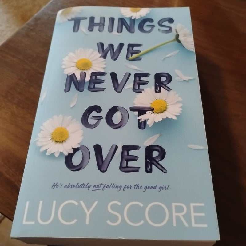 Things We Never Got Over