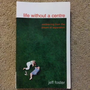 Life Without A Centre