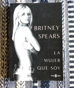 Britney Spears: la Mujer Que Soy / the Woman in Me