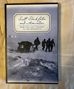 Scott, Shackleton, and Amundsen