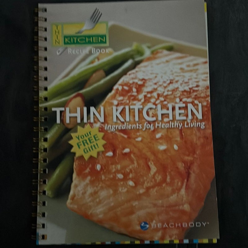 Thin Kitchen: Ingredients for Healthy Living