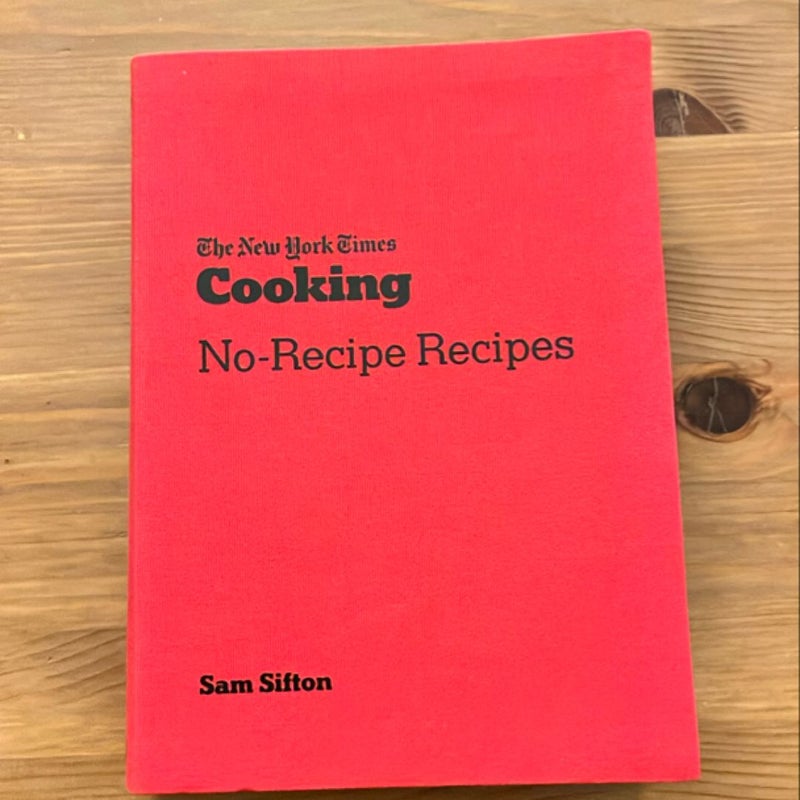 The New York Times Cooking No-Recipe Recipes