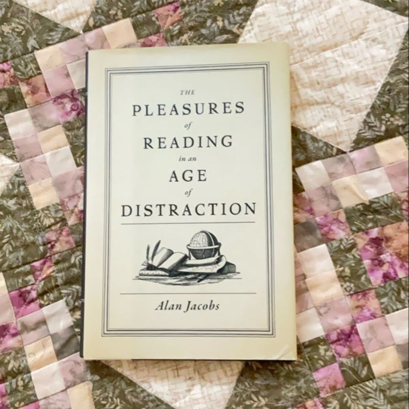 The Pleasures of Reading in an Age of Distraction