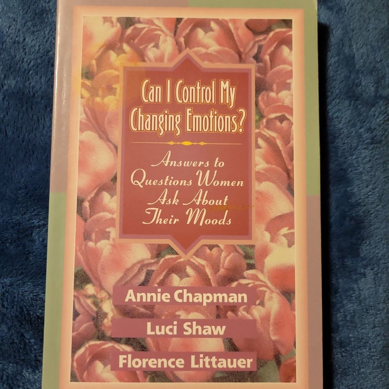 Can I Control My Changing Emotions?