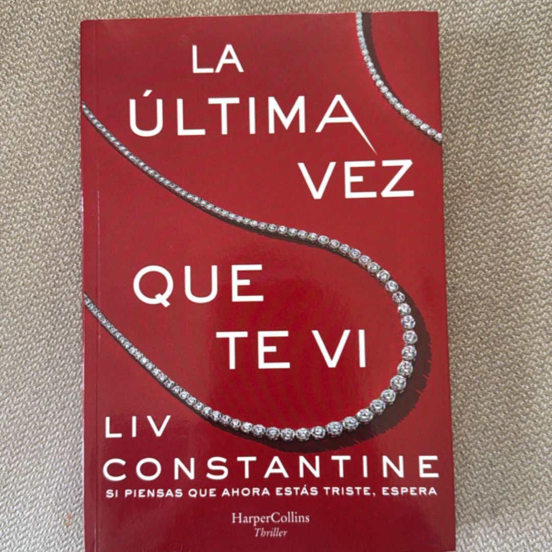 La última Vez Que Te Vi (the Last Time I Saw You - Spanish Edition)