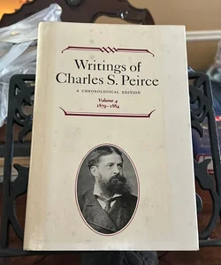 Writings of Charles S. Peirce: a Chronological Edition, Volume 4