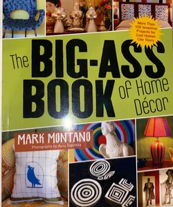 The Big-Ass Book of Home Décor