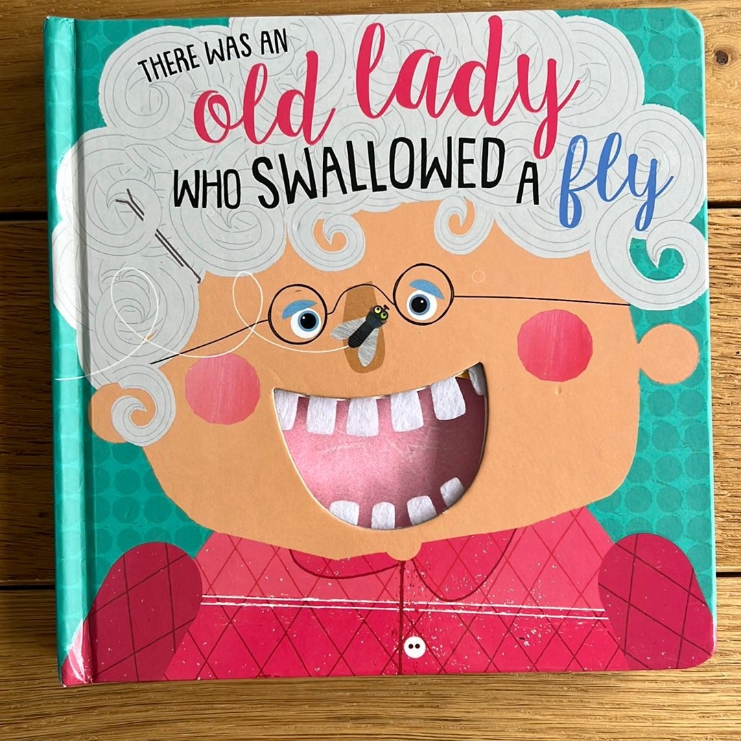 There Was an Old Lady Who Swallowed a Fly